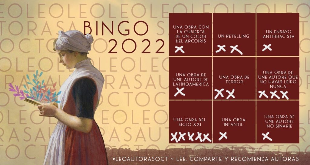 Cartel del bingo de #LeoAutorasOct con todas las casillas marcadas: una obra con la cubierta de un color del arcoiris (una cruz), un retelling (dos cruces), un ensayo antirracista (una cruz), una obra de une autore de latinoamérica (una cruz), una obra de terror (dos cruces), una obra de une autore que no hayas leído nunca (tres cruces), una obra del siglo XXI (cinco cruces), una obra infantil (una cruz) y una obra de une autore no binarie (una cruz).